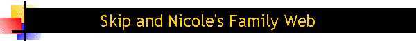 Skip and Nicole's Family Web