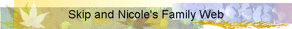 Skip and Nicole's Family Web