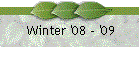 Winter '08 - '09