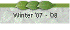 Winter '07 - '08